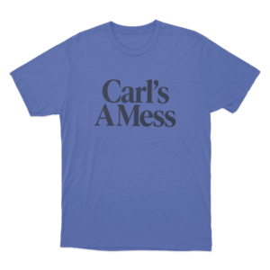 Carls A Mess Bold Unisex T Shirt Blue 1