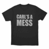 Carls A Mess Simple Text Unisex T Shirt Black 1