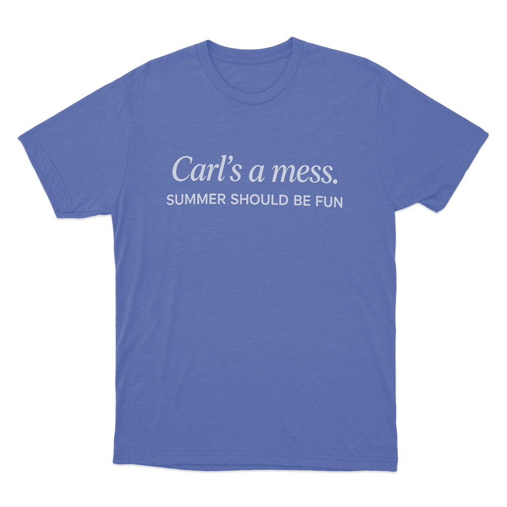 Carl's A Mess Summer Should Be Fun Unisex T Shirt Blue Carls A Mess Summer Should Be Fun Unisex T Shirt Blue 1