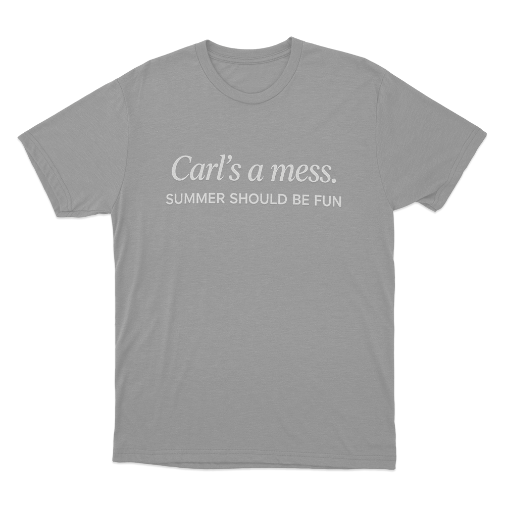 Carl's A Mess Summer Should Be Fun Unisex T Shirt Grey Carls A Mess Summer Should Be Fun Unisex T Shirt Grey 1